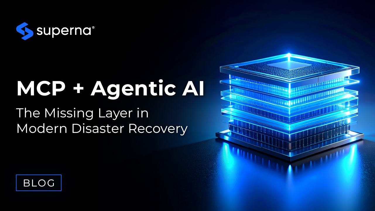 MCP + Agentic AI: The Missing Layer in Modern Disaster Recovery - Superna